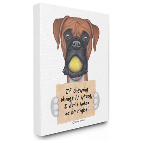 Dog Humor 'If Chewing things is Wrong' Boxer Quote30x40