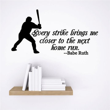 Every Strike Brings Me Closer To The Next Home Run Decal, 16x24"