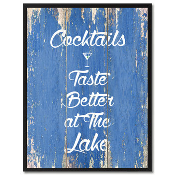 Cocktails Taste Better At The Lake Inspirational, Canvas, Picture Frame, 13"X17"