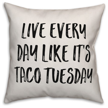 Live Every Day Like It's Taco Tuesday, Throw Pillow Cover, 20"x20"