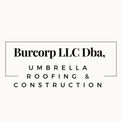Burcorp LLC dba, Umbrella Roofing & Construction
