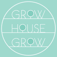 Grow House Grow