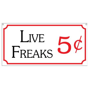 Live Freaks 5C, Aluminum Retro Circus Carnival Decor Fair Boardwalk Sign, 6"x12"