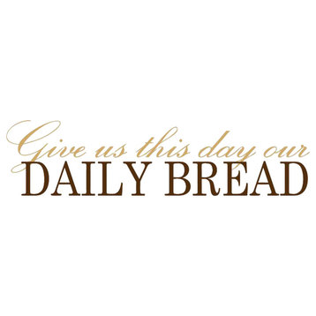 Decal Vinyl Wall Sticker Give Us This Day Our Daily Bread Quote, Gold/Dark Brown