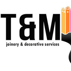 T&M JOINERY AND DECORATING SERICES