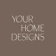 Your Home Designs