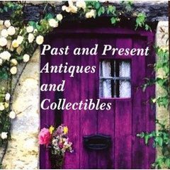 Past and Present Antiques and Collectibles