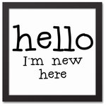 DDCG - Hello I'm New Here 12x12 Black Framed Canvas - The Hello I'm New Here 12x12 Black Framed Canvas features the fun phrase, hello I'm new here, in black font on a white background. This framed canvas helps you make a statement in your home. Digitally printed on demand with custom-developed inks, this exclusive design displays vibrant colors proven not to fade over extended periods of time. The result is a stunning piece of wall art you will love.