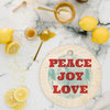 Heather Dutton Peace Joy Love Woodcut Cutting Board Round, 11.5x11.5"
