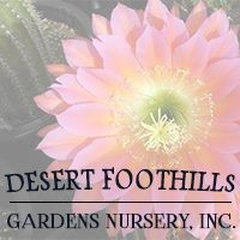 Desert Foothills Gardens Nursery, Inc.