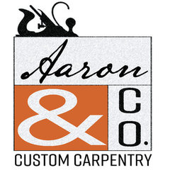 Aaron & Co. Custom Carpentry