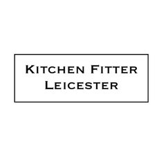 Kitchen Fitter Leicester