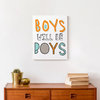 Boys Will Be Boys 11x14 Canvas Wall Art