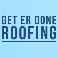 Get Er Done General Construction Roofing & Fencing