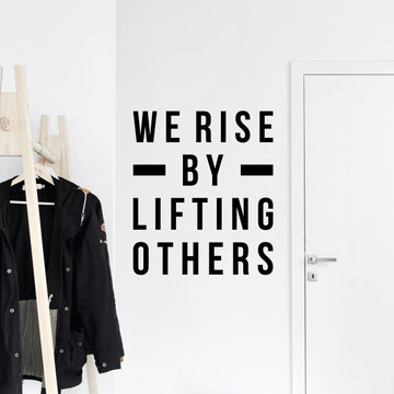 We rise by lifting others