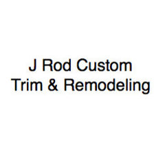 J ROD CUSTOM TRIM & Remodeling