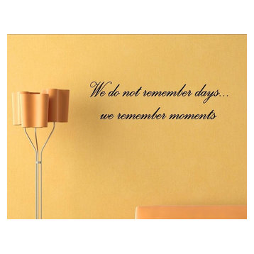 We Do Not Remember Days...We Remember Moments, Wall Decor Stickers
