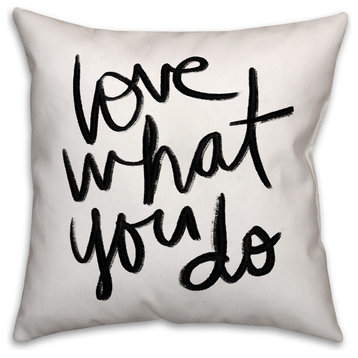 Love What you Do 18x18 Throw Pillow