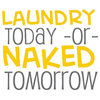 Decal Vinyl Wall Sticker Laundry Today Or Naked Tomorrow Quote, Yellow/Gray
