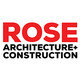 ROSE ARCHITECTURE AND CONSTRUCTION