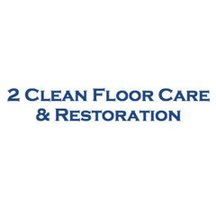 2 Clean Floor Care & Restoration