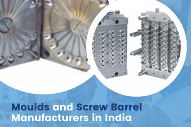 Moulds and Screw Barrel Manufacturers in India
