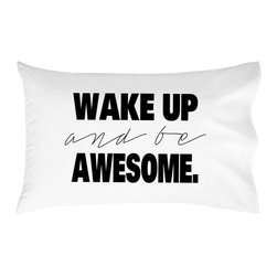 Oh, Susannah Wake Up And Be Awesome Pillow Case Black - Bedroom Products