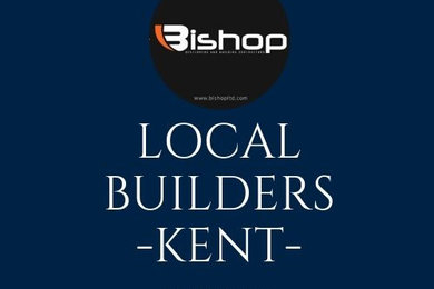 Local Construction Companies in Dartford Kent - Bishop Ltd.