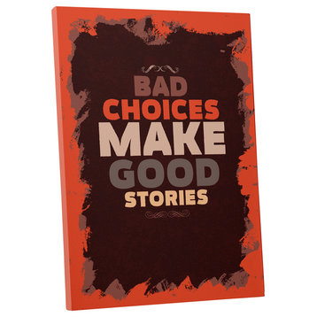 Vintage Sign "Bad Choices Make Good Stories" Gallery Wrapped Canvas Art, 45"x30"