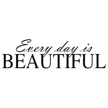 Decal Vinyl Wall Sticker Every Day Is Beautiful Quote, Black