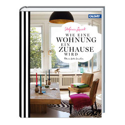 &bdquo;Wie eine Wohnung ein Zuhause wird&ldquo; &ndash; Stefanie Luxat - B&uuml;cher
