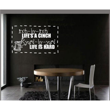 Inch by inch life's a cinch yard by yard life is hard Life Vinyl Wall Decal