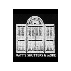 Matt's Shutters & More