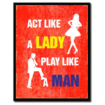 Act Like A Lady Play Like A Man Funny Quote, Canvas, Picture Frame, 13"X17"