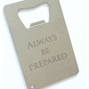 Credit Card Bottle Opener - Always Be Prepared
