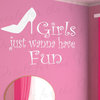 Wall Decal Quote Sticker Girls Just Wanna Have Fun Girl's Room Playroom K96