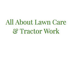 All About Lawn Care & Tractor Work