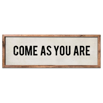 Hand Painted Wood Come As You Are Sign, 12x36, Brown Frame