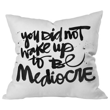 Kal Barteski You Did Not Wake Up To Be Mediocre Outdoor Pillow