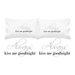Oh, Susannah Always Kiss Me Goodnight Pillow Case - Products