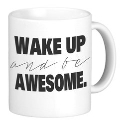 Oh, Susannah Wake Up and be Awesome Mug - Products