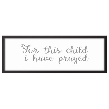 For this Child I have Prayed 12"x36" Black Framed Canvas, Gray