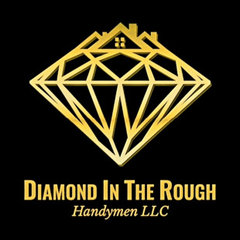 Diamond In The Rough Handymen LLC