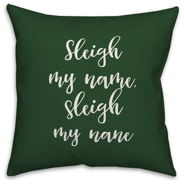 Sleigh My Name, Dark Green 18x18 Throw Pillow