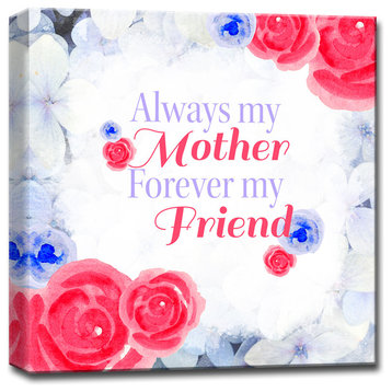 "Always my Mother, Forever my Friend" Wrapped Canvas Art, 12"x12"