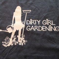 Dirty Girl Gardening