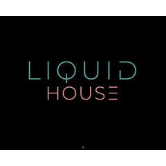 LIQUID HOUSE