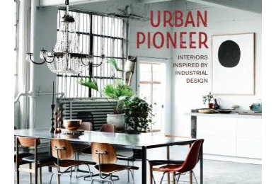 Urban Pioneer: Interiors Inspired by Industrial Design