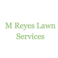 M Reyes Lawn Services
