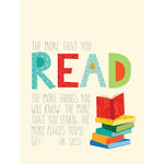 Ellen Crimi-Trent - The More You Read Print, 8" - A great quote from Dr. Seuss about reading all the kids should know!!